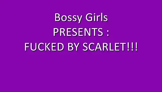 Bossy Scarlet Featuring Scarlet