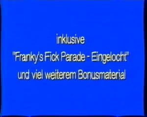 Franky's Fickparade - Eingelocht