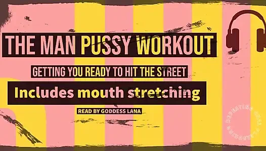 AUDIO ONLY - Getting your man pussy and mouth hole ready for the street