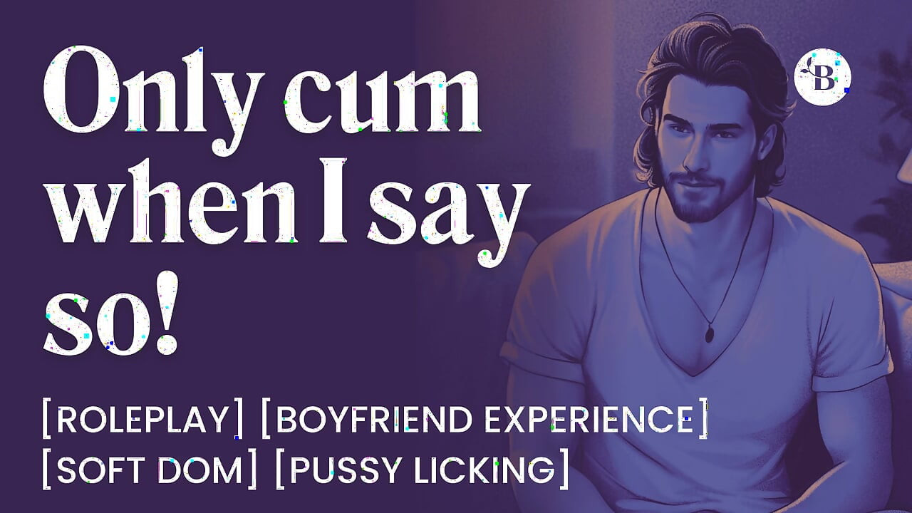 ASMR Male Voice: Soft Dom Boyfriend Controls Your Orgasm on the Couch - Edging & Pussy Licking - Erotic Audio Roleplay for Women