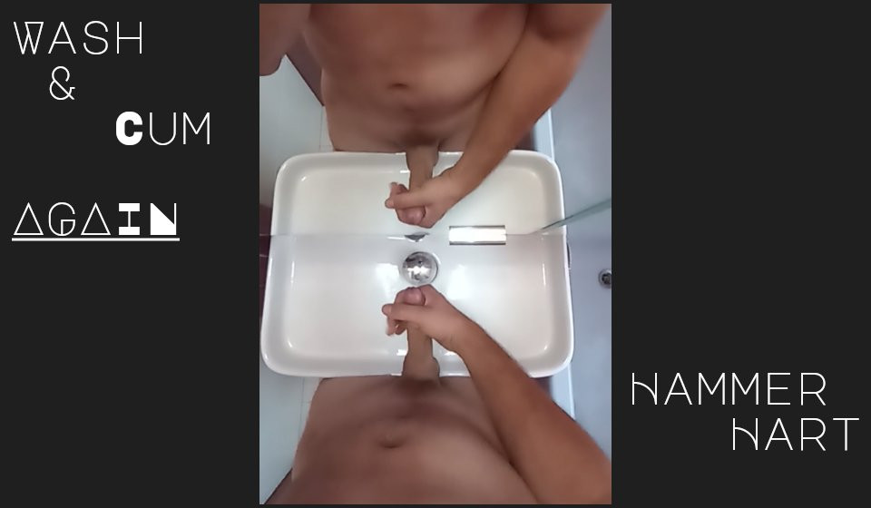 Wash & Cum Again By Hammer Hart
