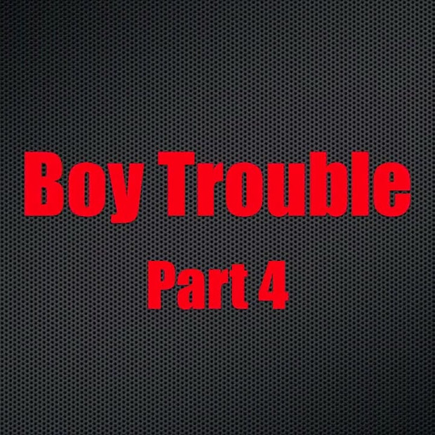 男孩麻烦 - 第4章