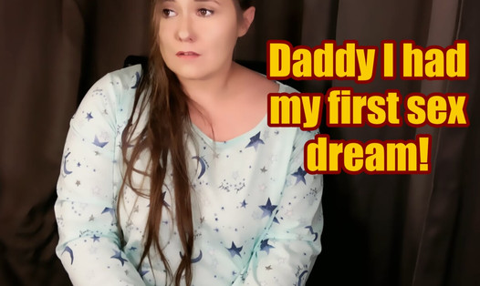 Daddys sweet princess had her first wet dream...