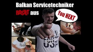 BALKAN Servicetechniker RASTET aus 