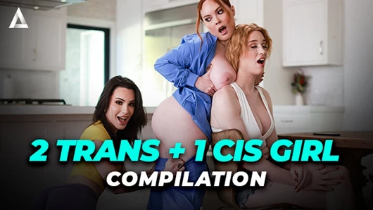 OOPSIE - 2 TRANS + 1 CIS GIRL THREESOMES COMPILATION! SANDWICH, DP, BAREBACK, DEEPTHROAT , & MORE!