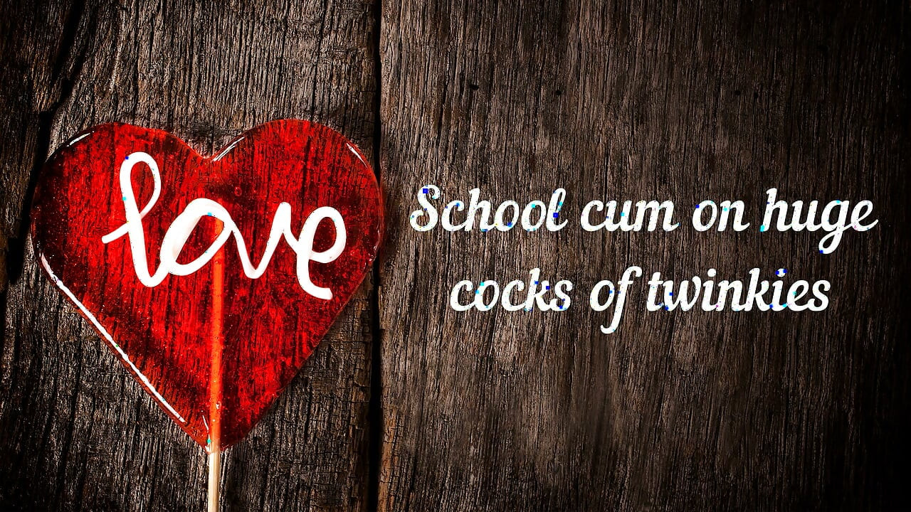 College cum from huge cocks of twinkies , fountains of cum!