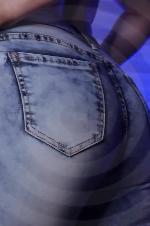 You are totally addicted to my ass in jeans and my ass scent