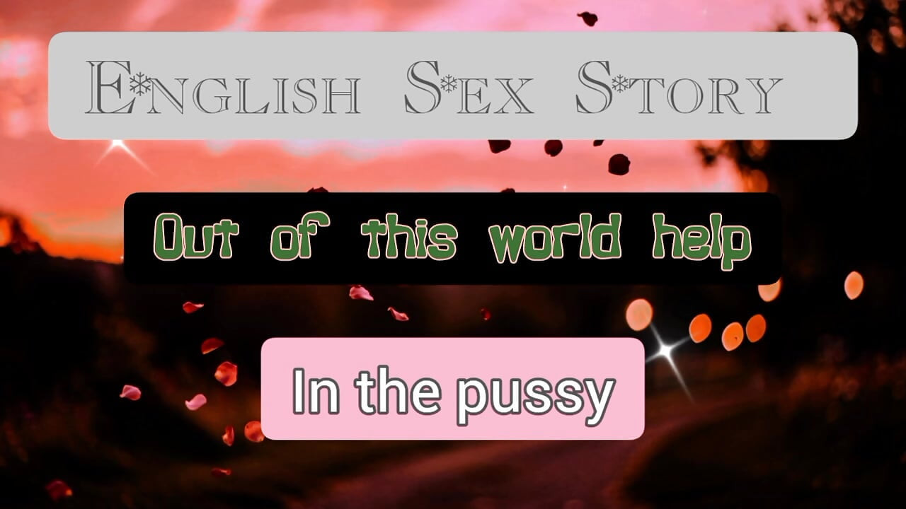 English Adult Story- Out of this world help - In the confluence