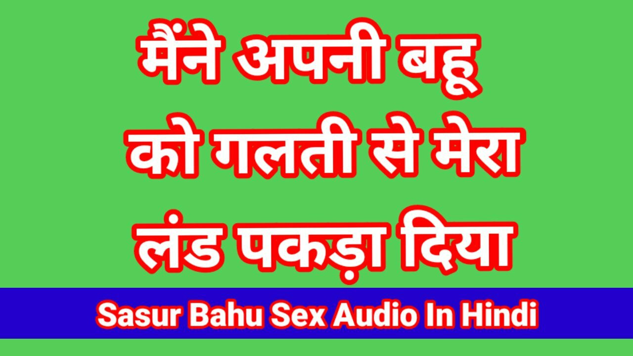 Sasur bahoo sex video indisk porrfilm ny bhabhi sexvideo (hindi ljud)