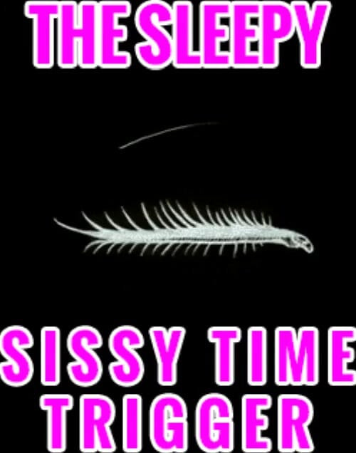 AUDIO ONLY - The sleepy sissy time trigger