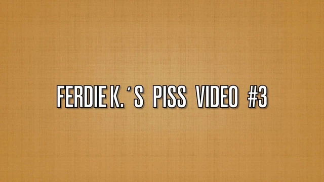 Ferdie K.s Piss Video 3