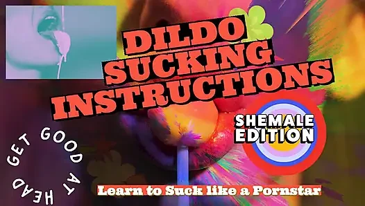 Dildo sucking instructions, the shemale has a big tasty cock and you are going to suck it