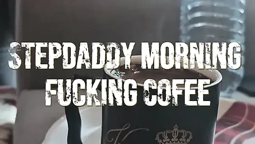 Stepdaddy fucking morning coffee