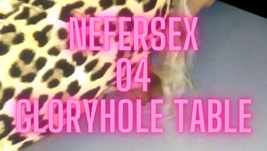 Nefersex 04 - Gloryhole-tisch