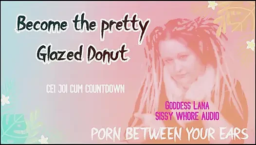 Werden Sie die ziemlich glasierte Donut you Sissy Hure, die schwul ist.