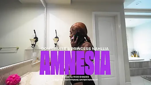 Amnesia with Princess Nahllia and Dom Cruise