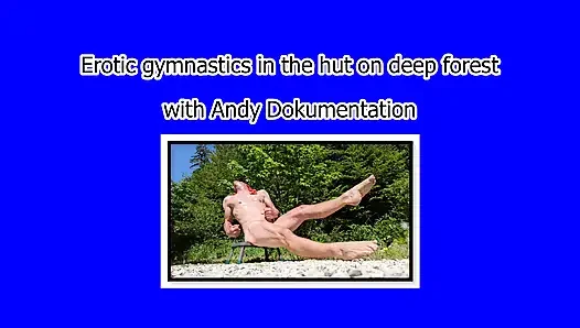 Andy the gymnast in a cabin in the deep woods