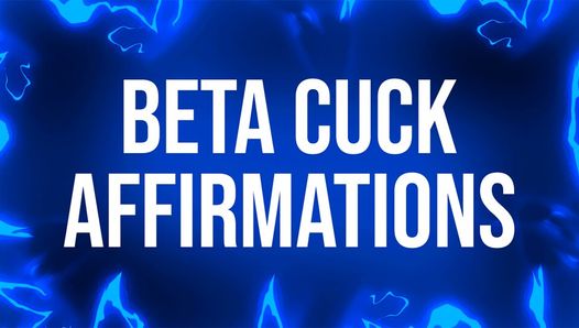 Beta cuck 肯定