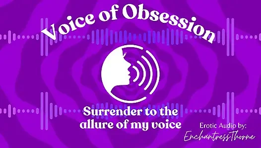 Voice of obsession - fesselnde erotische Audio von Enchantressthorne