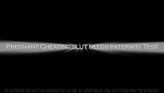 Pregnant Cheating Slut Needs Paternity Test