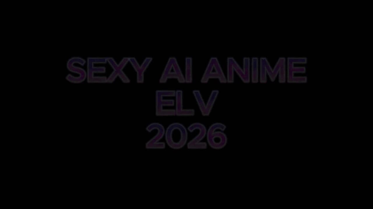 Sexy Ai Anime Elv 2026
