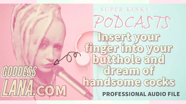 AUDIO ONLY - Kinky podcast 10  - Insert your finger into your butthole and dream of cocks
