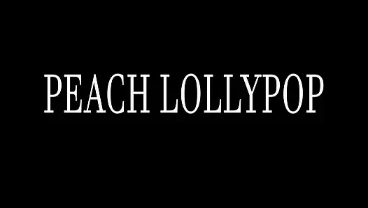 Peach Lollypop - cesur solo performans