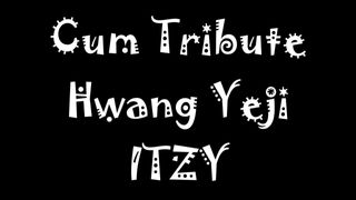 Cum Tribute Hwang Yeji ITZY