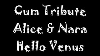 Sperma-Tribute Alice &amp; Nara Hallo Venus