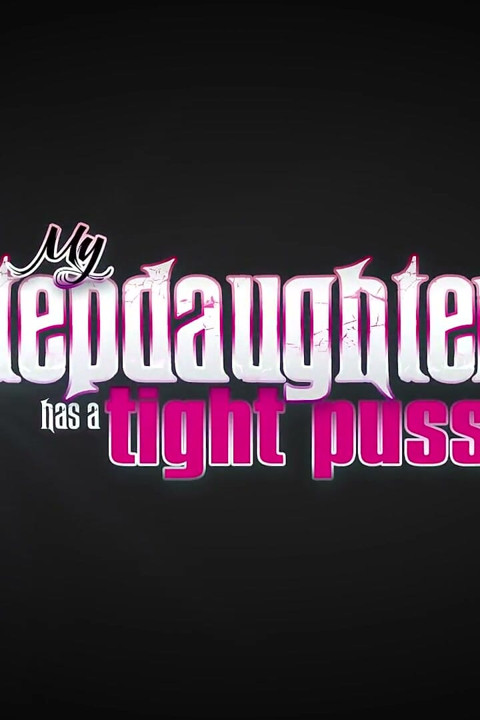 My stepdaughter has a tight pussy