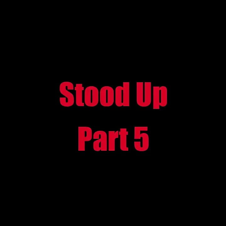 Stood up - Chapter 5