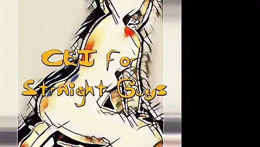 AUDIO ONLY - CEI for straight guys