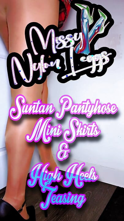 MissyNylonLeggs - 선탠 팬티스타킹 미니스커트 & 하이힐 티징