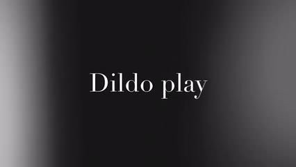 Dildo play