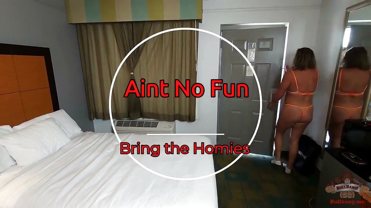 Aint No Fun... if the Bullbang... Can't Have None