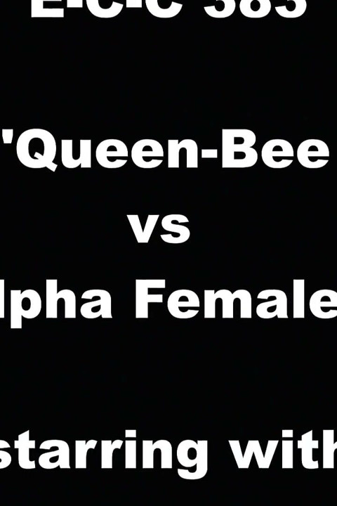 E-c-c 383 Queen-bee Vs Alpha Female