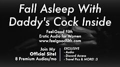 Ddlg roleplay: udržujte tátův velký penis uvnitř celou noc (erotické audio porno asmr roleplay pro ženy)