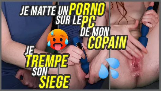 Caline salope Française se masturbe en regardant du porno sur le PC de son copain et elle trempe sa chaise !