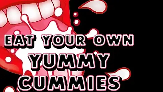 AUDIO ONLY - Eat your own Yummy Cummies JOI CEI