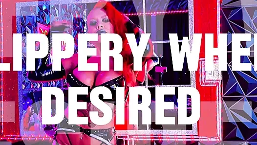 Slippery When Desired