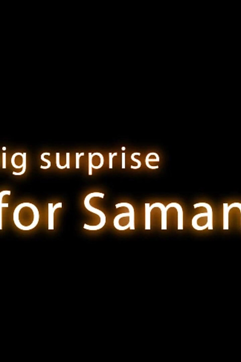 Surprise for Samante: It's Your Turn!
