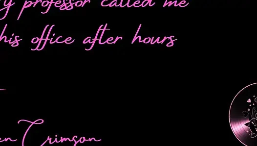 My Professor Called Me to His Office After Hours