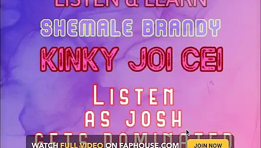 Dengarkan & pelajari serial kinky joi cei dengan suara josh oleh shemale brandy