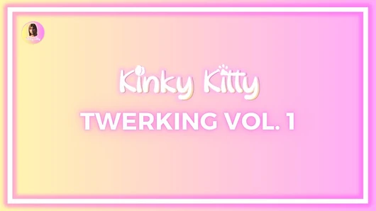 Pierwszy film z kompilacją Twerk Kinky Kitty! może z małą niespodzianką na końcu?