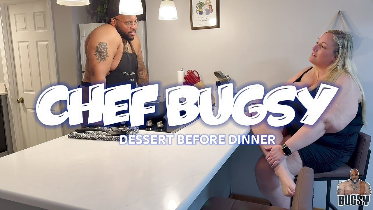 Chef Bugsy (ของหวานก่อนอาหารเย็น)