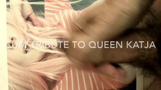 Cum tribute to Queen Katja