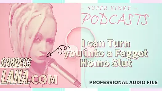Pervertida podcast 2 puedo convertirte en una zorra gay y homo