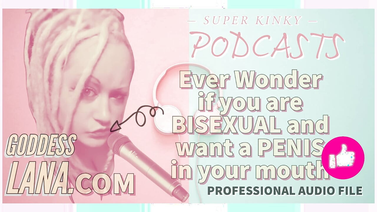 Kinky podcast 5 penasaran kan jadi biseksual dan pengen dicrot di mulutmu