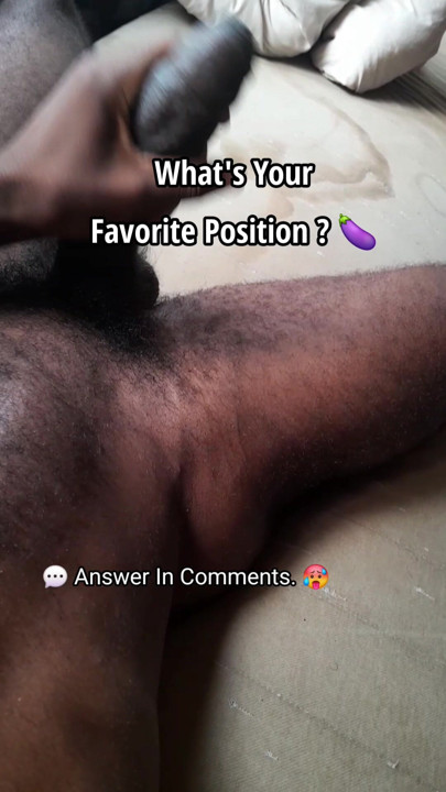 What's your favorite position ? Answer In Comments.