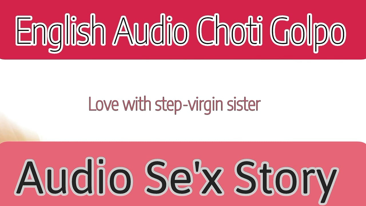 English Choti Golpo- Love with Step-Virgin Sister